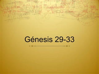 Génesis 29-33
 