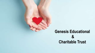 Genesis Educational
&
Charitable Trust
 