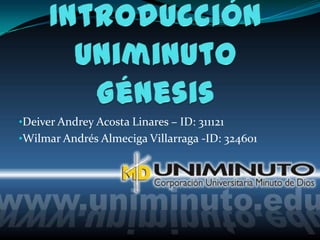 •Deiver Andrey Acosta Linares – ID: 311121
•Wilmar Andrés Almeciga Villarraga -ID: 324601
 