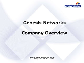 Genesis Networks Company Overview www.genesisnet.com 