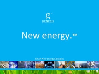 New energy.™
Smart New Energy Solutions
 