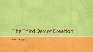 The Third Day of Creation
Genesis 1:9-13
 
