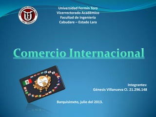 Universidad Fermín Toro
Vicerrectorado Académico
Facultad de Ingeniería
Cabudare – Estado Lara
Integrantes:
Génesis Villanueva CI. 21.296.148
Barquisimeto, julio del 2013.
 