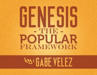 Genesis: The Popular Framework