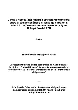 Genes y Memes (II): Analogía estructural y funcional
entre el código genético y el lenguaje humano. El
Principio de Cohere...
