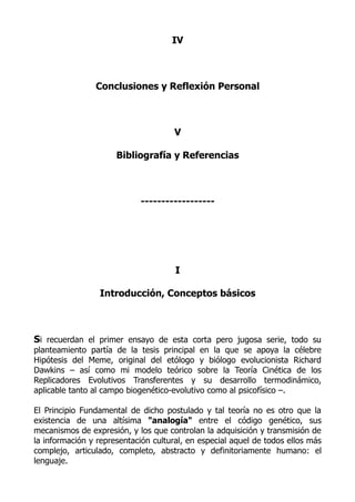 IV

Conclusiones y Reflexión Personal

V
Bibliografía y Referencias

------------------

I
Introducción, Conceptos básicos...