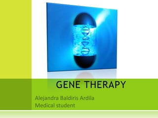 GENE THERAPY
 