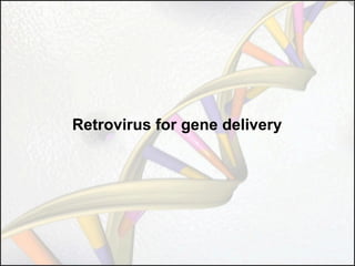 Retrovirus for gene delivery

 