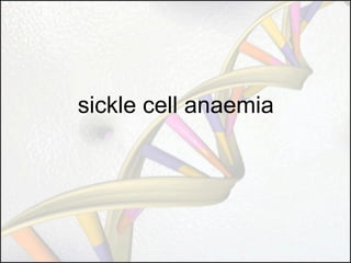 sickle cell anaemia

 