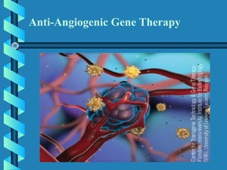 Anti-Angiogenic Gene Therapy
 