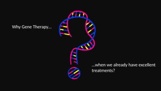 Gene Therapy - Future of Medicine. in the therapy of future medicine | PPTX