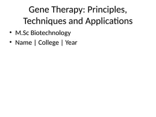 Comprehensive Overview of Gene Therapy: Principles, Techniques, and ...