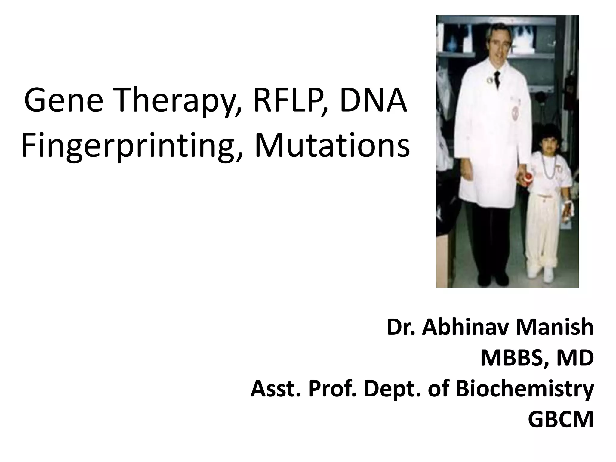 GENE THERAPY, RFLP, DNA Fingerprinting.pptx