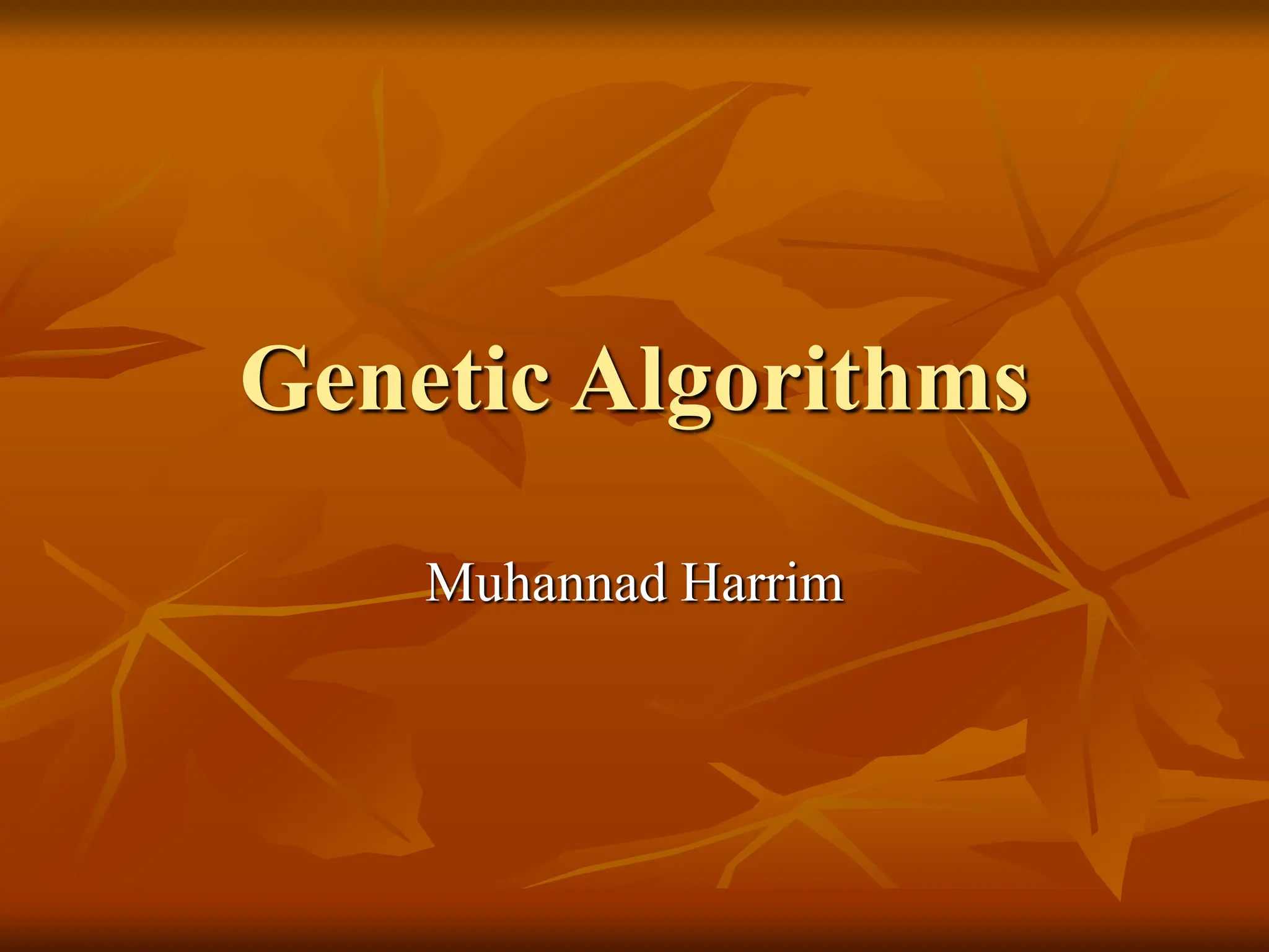 Genetic Algorithms Muhannad Harrim 