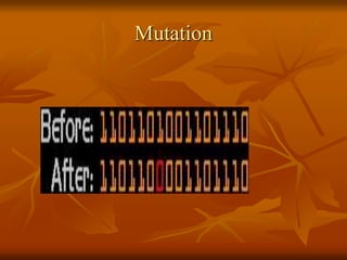 Mutation
 