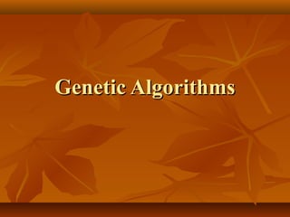 Genetic algorithms full lecture | PPT