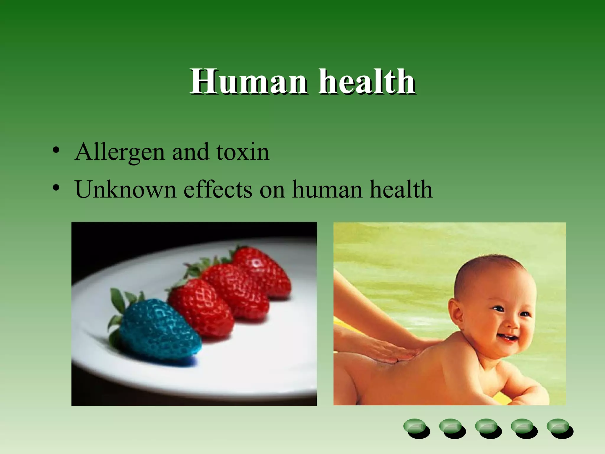 Human health Allergen  and toxin Unknown effects on human health  