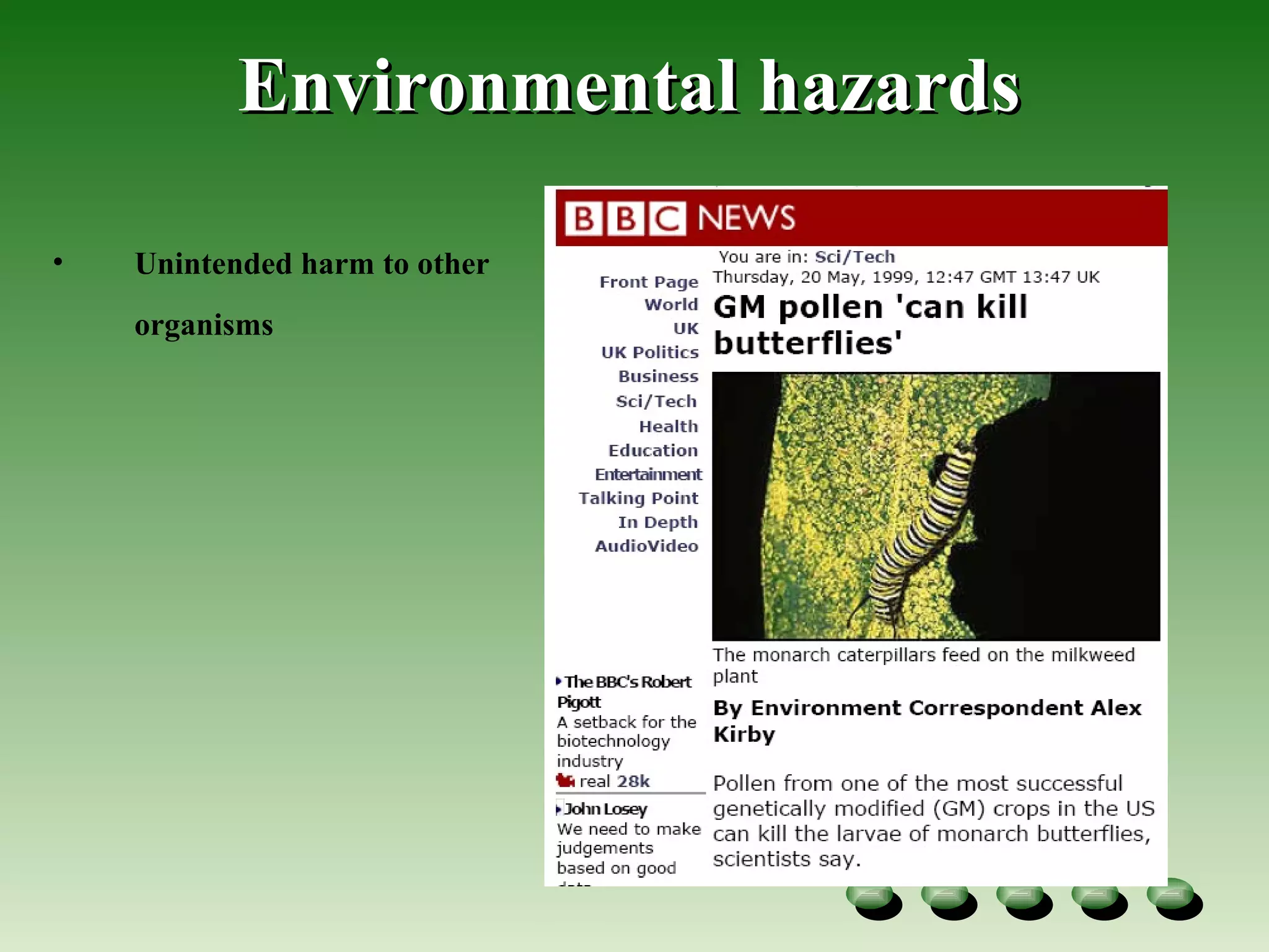 Environmental hazards  Unintended harm to other organisms   
