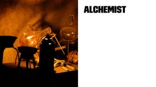 Alchemist
 