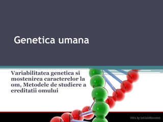 Genetica umana Variabilitatea genetica si mostenirea caracterelor la om, Metodele de studiere a ereditatii omului 