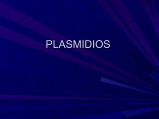 PLASMIDIOS
 