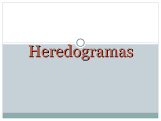 HeredogramasHeredogramas
 