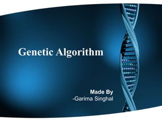Genetic Algorithm Made By -Garima Singhal 