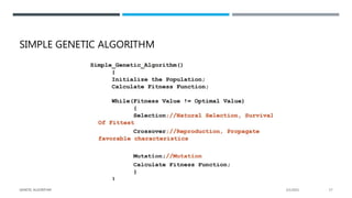 SIMPLE GENETIC ALGORITHM
2/1/2021
GENETIC ALGORITHM 17
 
