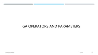 GA OPERATORS AND PARAMETERS
2/1/2021
GENETIC ALGORITHM 19
 