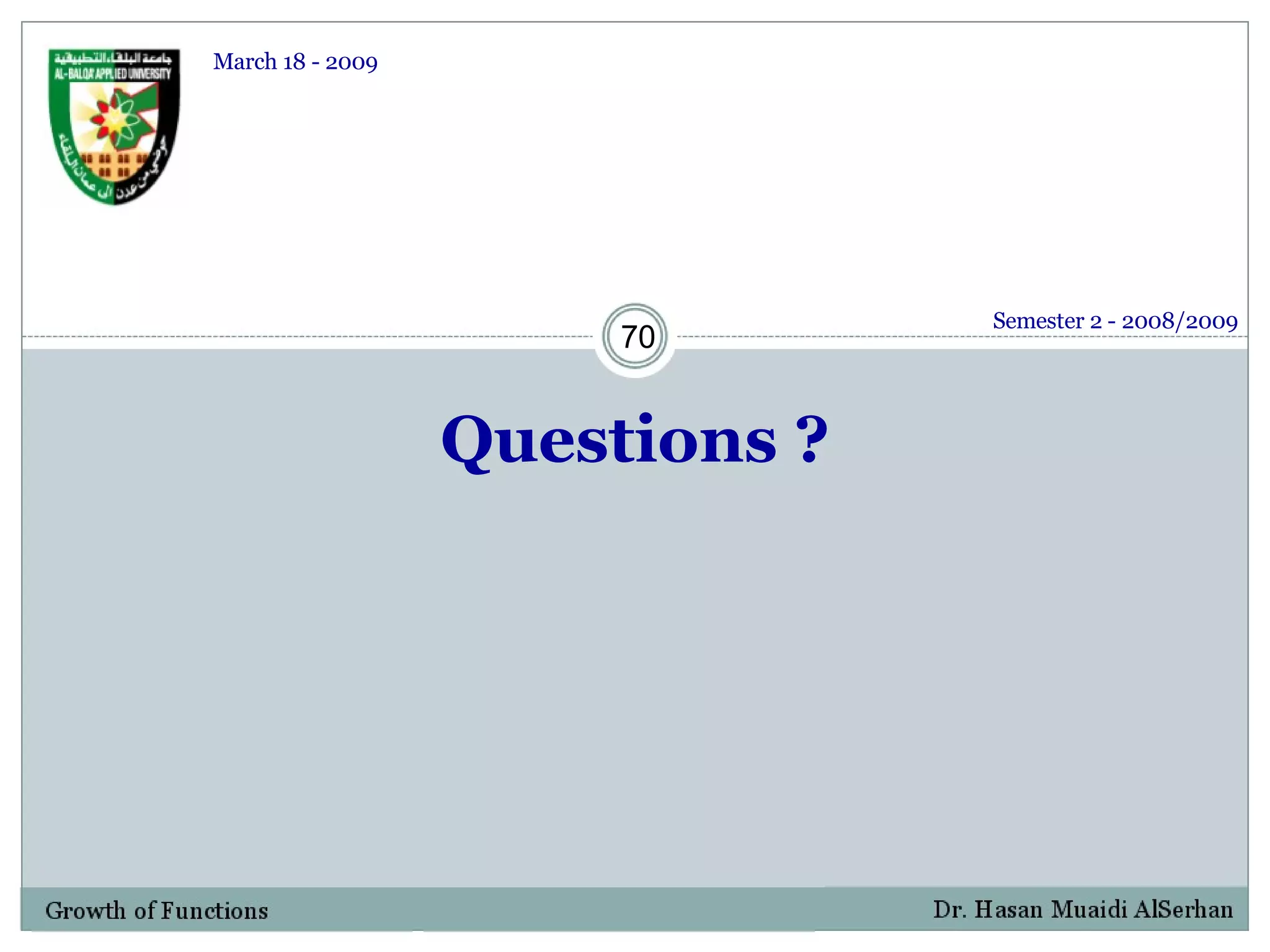 Questions ? Semester 2 - 2008/2009 March 18 - 2009 