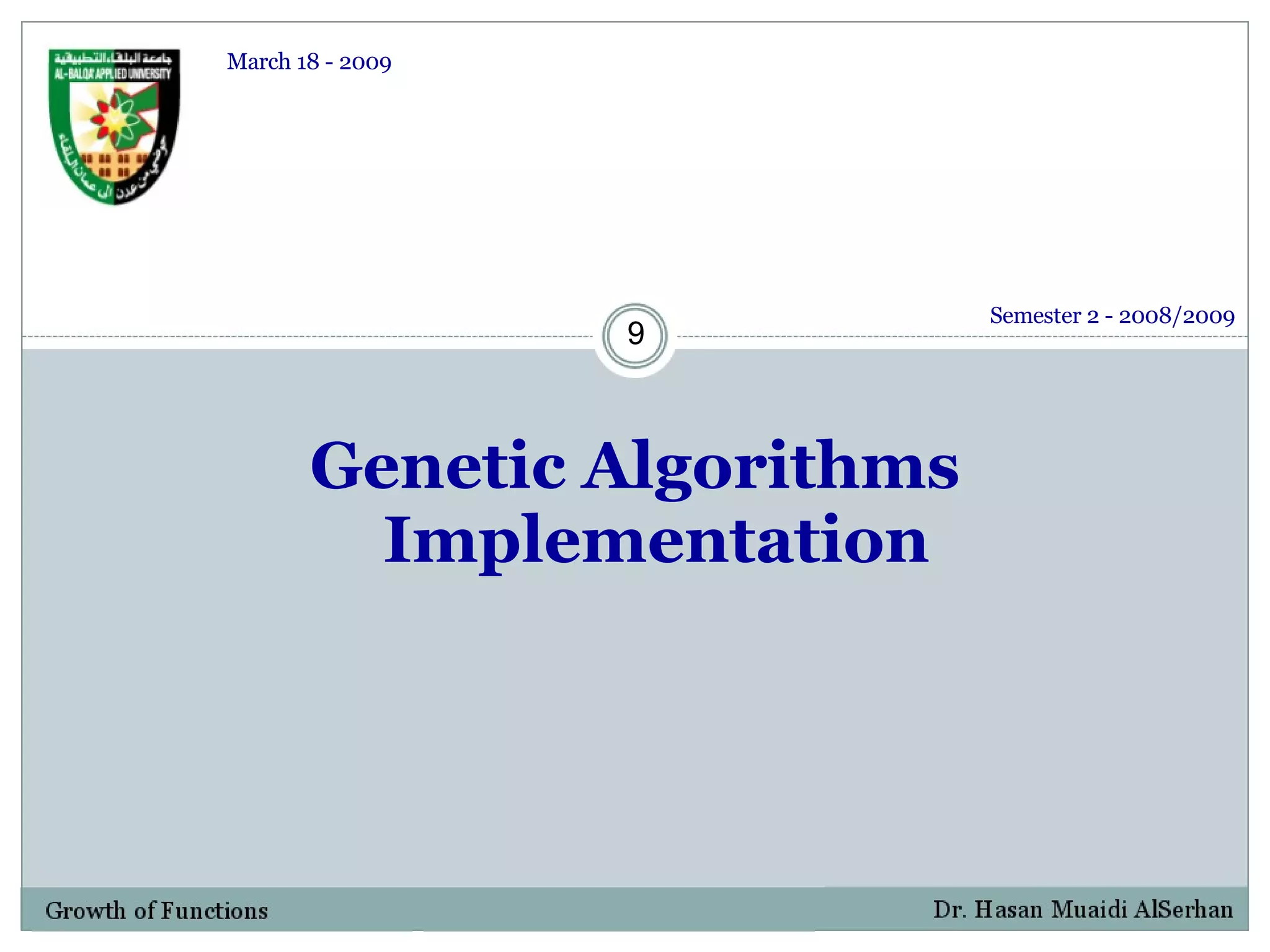 Genetic Algorithms Implementation Semester 2 - 2008/2009 March 18 - 2009 