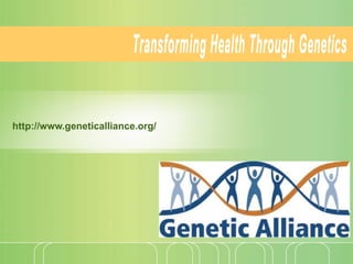 http://www.geneticalliance.org/
 