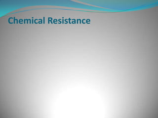 Chemical Resistance