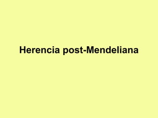 Herencia post-Mendeliana
 