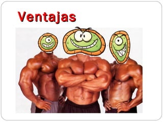VentajasVentajas
 