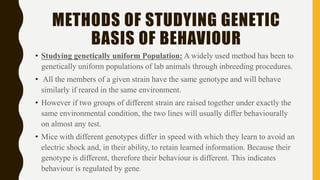 Genetic basis of behaviour | PPTX