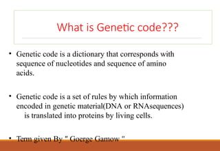 Genetic code and its properties ,dictionary | PPTX
