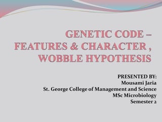 PRESENTED BY:
Mousami Jaria
St. George College of Management and Science
MSc Microbiology
Semester 2
 