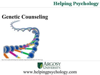 Genetic Counseling   www.helpingpsychology.com http://www.uwplatt.edu/biology/news/uploaded_images/dna-double-helix-347-795521.jpg 