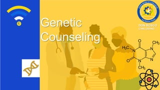 DON BOSCO
CANLUBANG
Genetic
Counseling
 