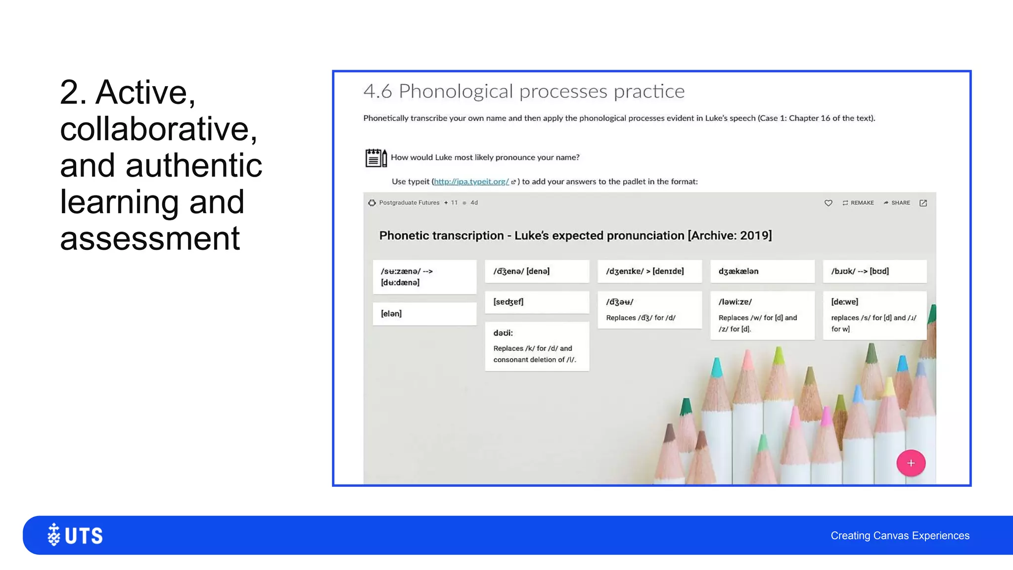 2. Active,
collaborative,
and authentic
learning and
assessment
Creating Canvas Experiences
 