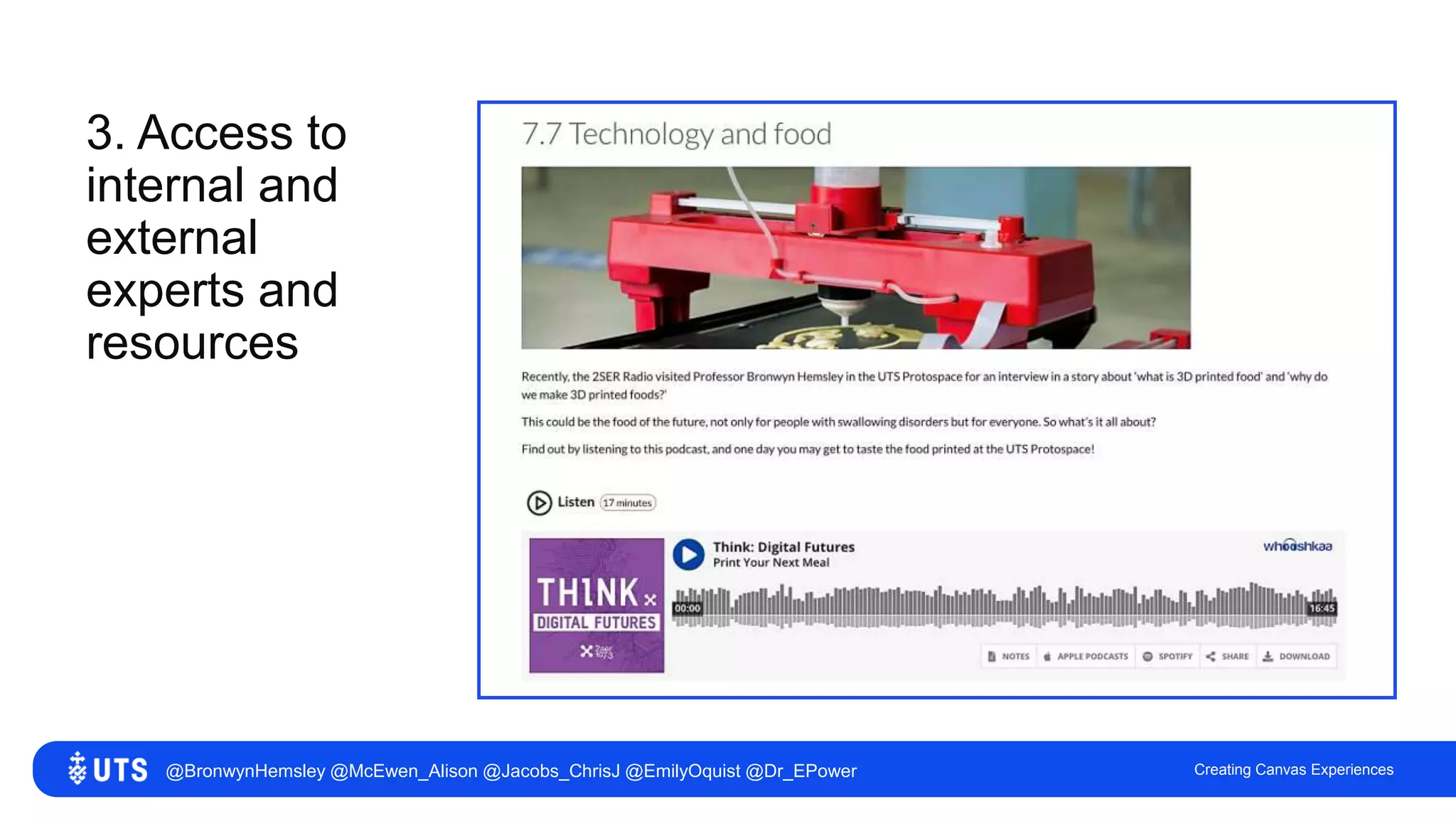 3. Access to
internal and
external
experts and
resources
Creating Canvas Experiences@BronwynHemsley @McEwen_Alison @Jacobs_ChrisJ @EmilyOquist @Dr_EPower
 