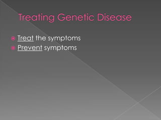  Treat the symptoms
 Prevent symptoms
 