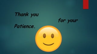 Thank you
for your
Patience.
 