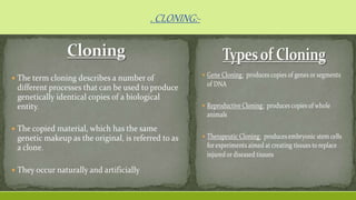 . CLONING:-
 