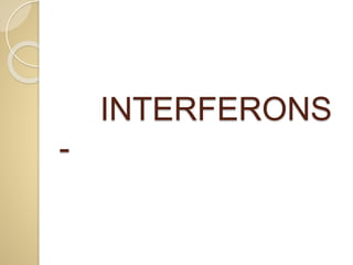 INTERFERONS
-
 