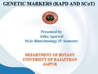 Presented by
Atika Agarwal
M.Sc Biotechnology IV Semester
 