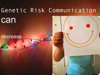 Genetic Risk Communication | PPTX