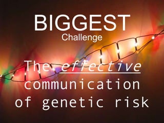 Genetic Risk Communication | PPTX