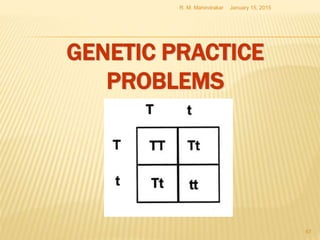 GENETIC PRACTICE
PROBLEMS
January 15, 2015R. M. Mahindrakar
67
 